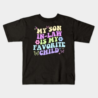 My Son In Law Is My Favorite Child Funny Family Matching Kids T-Shirt